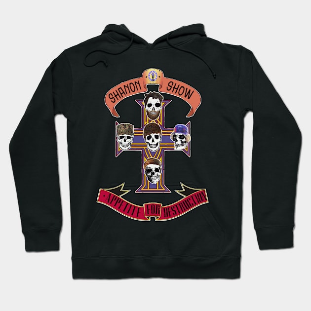 Appetite for Destrucshan Hoodie by The Shanon Show